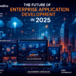 The Future of Enterprise Application Development in 2025