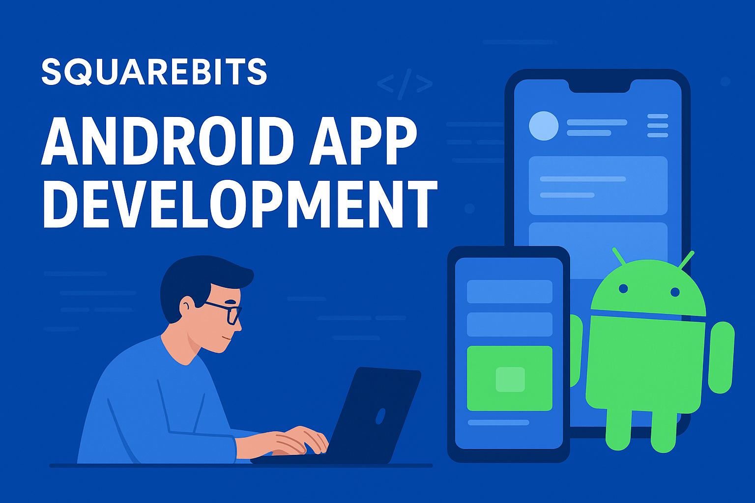 SquareBits: Transforming Ideas into Next-Gen Android Apps