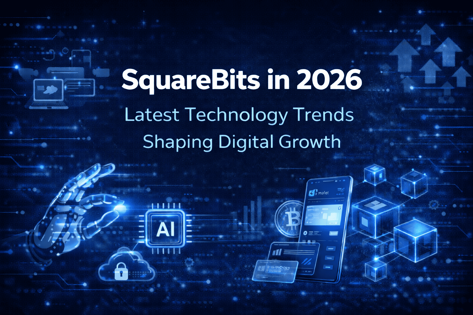 SquareBits in 2026: Latest Technology Trends Shaping Digital Growth